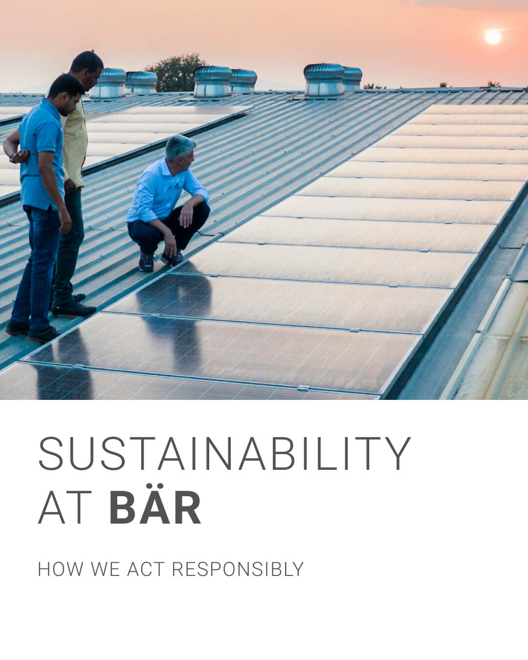 Three men inspecting solar panels on a rooftop during sunset, promoting Bär's commitment to sustainability.
